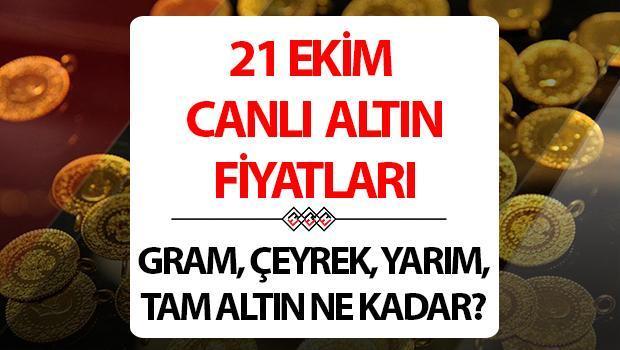 ALTIN FİYATLARI 21 EKİM CANLI || Bugün tam, yarım, çeyrek, gram altın tutarları ne kadar oldu?