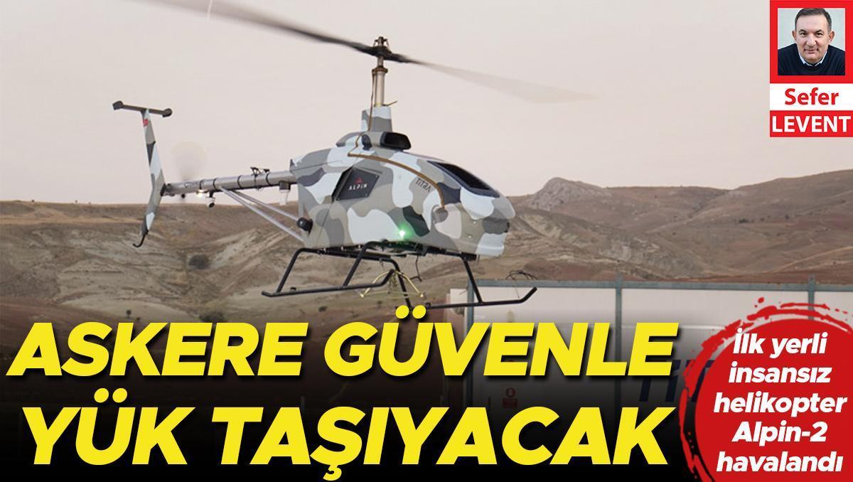 İlk yerli insansız helikopter Alpin-2 havalandı… Askere güvenle yük taşıyacak