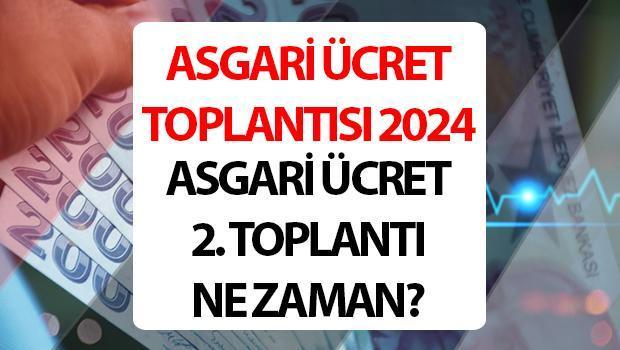 ASGARİ ÜCRET TOPLANTI TARİHLERİ 2024 || Asgari ücret 2. toplantı ne vakit, saat kaçta? Tarih belli oldu!